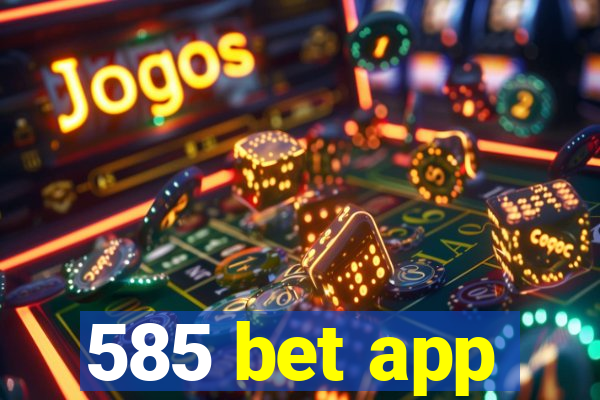 585 bet app